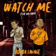 Watch Me feat 10k Caash Single