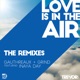 Love is in the Air 2018 Remixes feat Inaya Day