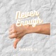 Never Enough Single