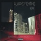 Always Fighting Remix b w After All Single