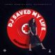 DJ Saved My Life Single