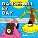 Dancehall By Day LargeUp Mix Series Vol 10 DJ Mix