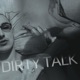 DIRTY TALK Single