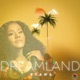 Dreamland Single