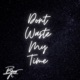 Dont Waste My Time Single