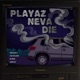 Playaz Neva Die feat TRIPATAPE Single