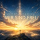 Wir sind Frei Single
