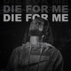 Die For Me Single