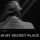 In My Secret Place