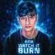 Watch It Burn Single