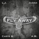 Fly Away feat Anthony Valor Chris B Judah Léon Single