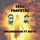 Iesu Faafetai feat Matu Single