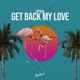 Get Back My Love Single
