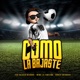 Como la Bajaste feat Meme La Familiax Gonza Eberbach Single