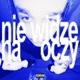 NIE WIDZE NA OCZY Single