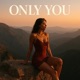 Only You Single