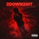 2down2hit Single