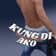 Kung DI Ako Single
