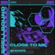 Close to Me Single