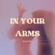 In Your Arms Single