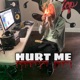 Hurt Me Single