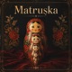 Matruşka feat Epifiz Single