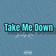 Take Me Down Single