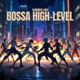 bossa high level Single