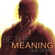 Be The Meaning
