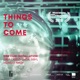 Things to Come Original Motion Picture Soundtrack