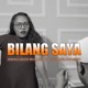Bilang Saya feat Wien Bastian Heat Still Bokvp Nong Jellow Single