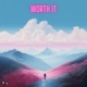Worth It Single