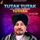 Tutak Tutak Tutiyan Single