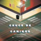 Cruce De Caminos