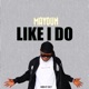 Like I Do Single