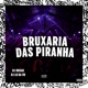 Bruxaria das Piranhas feat MC Kalzin Single