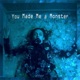 You Made Me a Monster Single