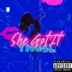 SHE GOT IT feat Smoov3 Single
