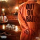 OUT ON BAIL