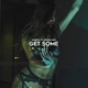 Get Some feat Mistah Mez Single