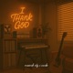I Thank God Lofi Remix Single
