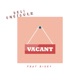 Vacant feat Risky Single