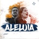 Aleluia feat Julia Vittória Single