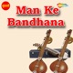 Man Ke Bandhana