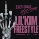 Ever Since U Left Me Lil Kim Freestyle