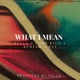 What I Mean feat Lord Rico Kurfew E L I Single