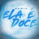 ELA É DOCE Remix Single