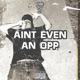 AIN T EVEN AN OPP Single