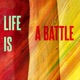 Life Is A Battle Single