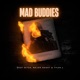 Mad Buddies Single